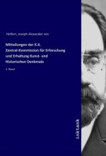 Mitteilungen der K.K. Zentral-Kommission für Erforschung und Erhaltung Kunst- und Historischen Denkmale