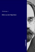 Bilder aus dem Pilgerleben