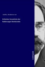 Kritisches Verzeichnis der Radierungen Rembrandts