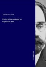 Die Kunstbestrebungen am bayrischen Hofe