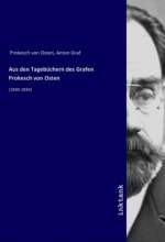 Aus den Tagebuchern des Grafen Prokesch von Osten