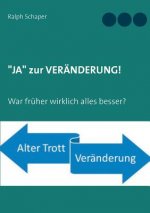 JA zur VERAENDERUNG!