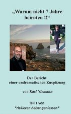 Warum nicht 7 Jahre heiraten !!