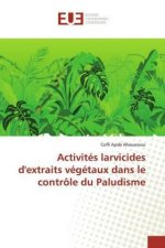Activites larvicides d'extraits vegetaux dans le controle du Paludisme