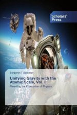 Unifying Gravity with the Atomic Scale, Vol. II
