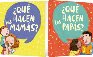 Que Hacen Las Mamas/Que Hacen Los Papas