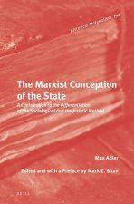 The Marxist Conception of the State: A Contribution to the Differentiation of the Sociological and the Juristic Method