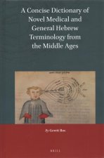 A Concise Dictionary of Novel Medical and General Hebrew Terminology from the Middle Ages