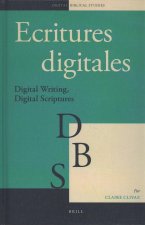 Ecritures Digitales: Digital Writing, Digital Scriptures