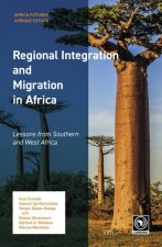 Regional Integration and Migration in Africa: Lessons from Southern and West Africa