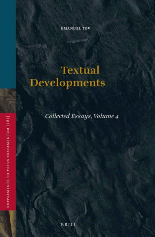Textual Developments: Collected Essays, Volume 4
