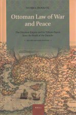 Ottoman Law of War and Peace: The Ottoman Empire and Its Tribute-Payers from the North of the Danube. Second Revised Edition