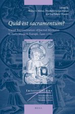 Quid Est Sacramentum?: Visual Representation of Sacred Mysteries in Early Modern Europe, 1400-1700