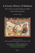 A Literary History of Medicine - The ʿuyūn Al-Anbāʾ Fī ṭabaqāt Al-Aṭibbāʾ Of Ibn Abī Uṣ