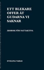Ett blekare offer at gudarna vi saknar