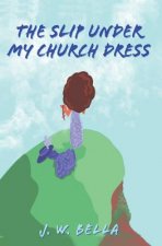 Slip Under My Church Dress