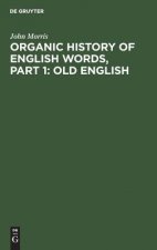 Organic history of English words, Part 1
