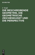Beschreibende Geometrie, Die Geometrische Zeichenkunst Und Die Perspective