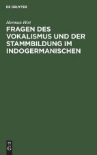 Fragen Des Vokalismus Und Der Stammbildung Im Indogermanischen