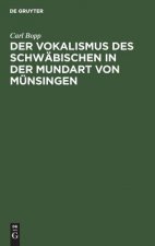 Der Vokalismus Des Schwabischen in Der Mundart Von Munsingen