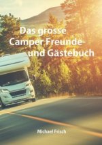 Das grosse Camper Freunde- und Gästebuch
