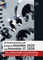 3D-Konstruktionen mit Autodesk Inventor 2020 und Inventor LT 2020