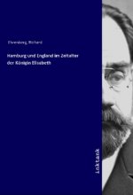 Hamburg und England im Zeitalter der Konigin Elisabeth