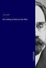 Karl Ludwig, Kurfurst von der Pfalz