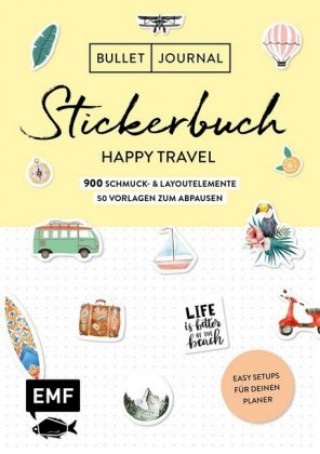 Bullet Journal - Stickerbuch Happy Travel: 650 Schmuck- und Layoutelemente rund um das Thema Reisen