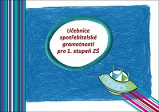 Učebnice spotřebitelské gramotnosti pro 1. stupeň ZŠ