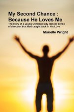 My Second Chance : Because He Loves Me