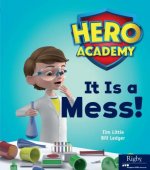Hero Academy: Leveled Reader Set 1 It Is a Mess!