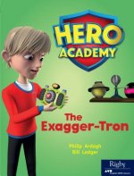 Hero Academy: Leveled Reader Set 8 Level L the Exagger-Tron