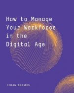 How to Manage Your Workforce in the Digital Age