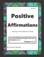 Positive Affirmations: Inspiring Coloring Book for Adults