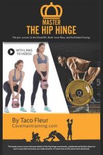 Master the Hip Hinge: The Foundation for Kettlebell Swings, Deadlifts, Cleans, and More.