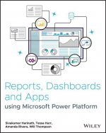 Reports, Dashboards and Apps Using Microsoft Power Platform