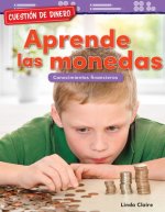 Cuestión de Dinero: Aprende Las Monedas: Conocimientos Financieros (Money Ma...) (Spanish Version)