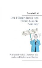 Fuhrer durch den turkis-blauen Sommer