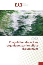 Coagulation des acides organiques par le sulfate d'aluminium