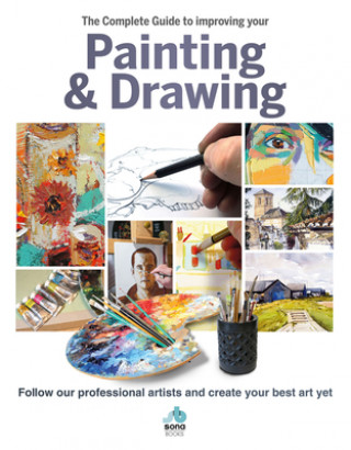 The Complete Guide to improving your Painting and Drawing