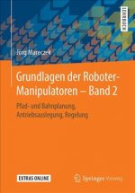 Grundlagen Der Roboter-Manipulatoren - Band 2