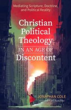 Christian Political Theology in an Age of Discontent