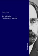 Bau rationeller Francisturbinen-Laufrader