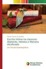 Escrita íntima na clausura: Abelardo, Heloísa e Mariana Alcoforado