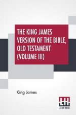 King James Version Of The Bible, Old Testament (Volume III)