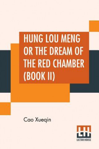 Hung Lou Meng Or The Dream Of The Red Chamber (Book II)