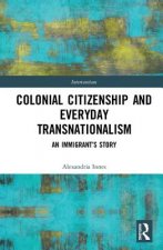 Colonial Citizenship and Everyday Transnationalism