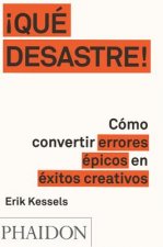 ?que Desastre!: Cómo Convertir Errores Épicos En Éxitos Creativos (Failed It!) (Spanish Edition)