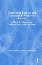 Overcoming Burnout and Compassion Fatigue in Schools